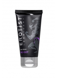 Крем для увеличения пениса Erotist Big Guy - 50 мл. - Erotist Lubricants - купить с доставкой в Вологде