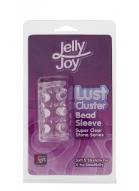 Прозрачная насадка на пенис с шипами и бугорками JELLY JOY LUST CLUSTER CLEAR - Dream Toys - в Вологде купить с доставкой