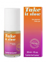 Пролонгирующий гель для мужчин Take It Slow - 30 мл. - Love to Love - купить с доставкой в Вологде